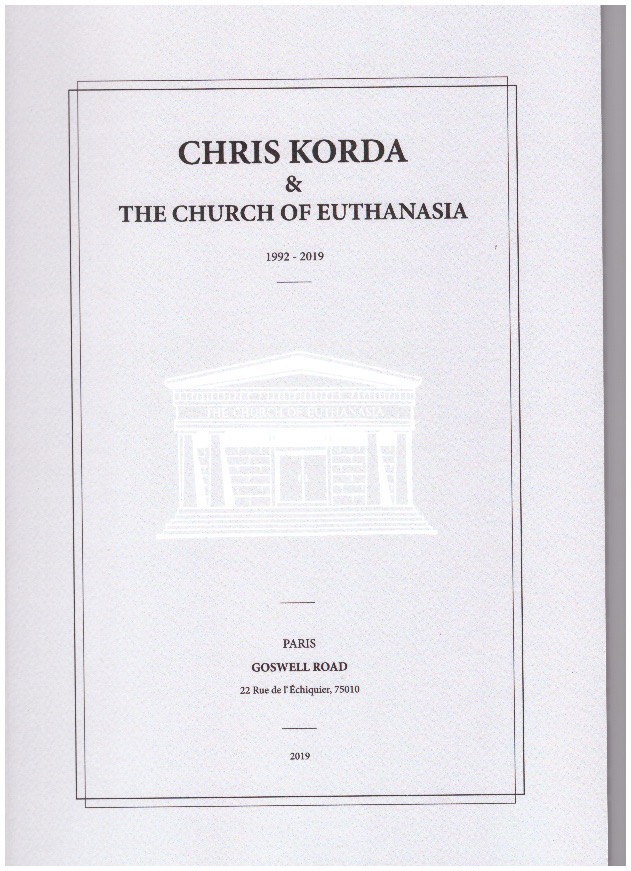 KORDA, Chris; RUIZ STEPHENSON (ed.) - Chris Korda & the Church of Euthanasia 1992–2019